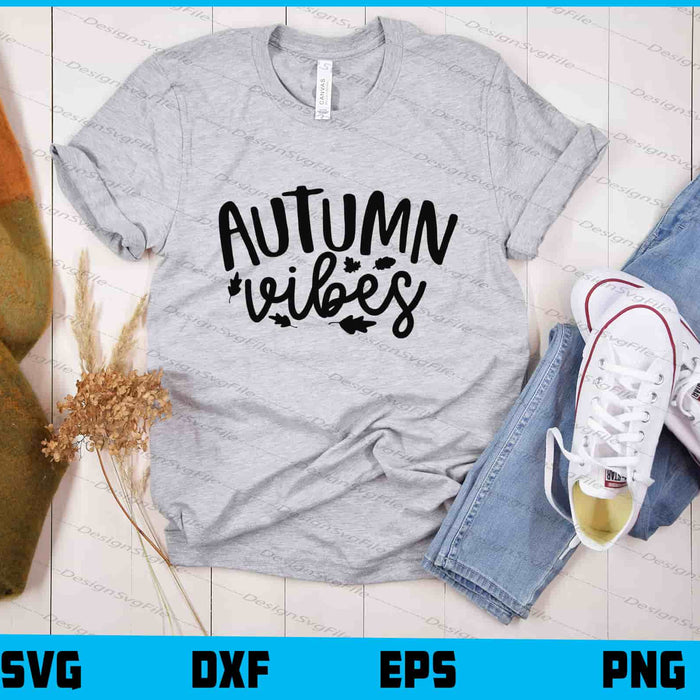 Autumn Vibes Svg Cutting Printable File  - Premium Cutting Files in SVG, PNG & EPS Formats - Premium SVG Cutting Files for Crafts