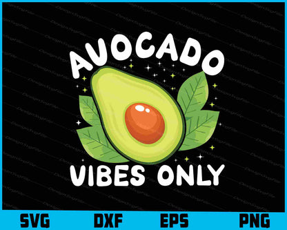 Avocado Vibes Only SVG