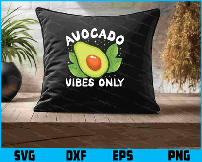 Avocado Vibes Only SVG