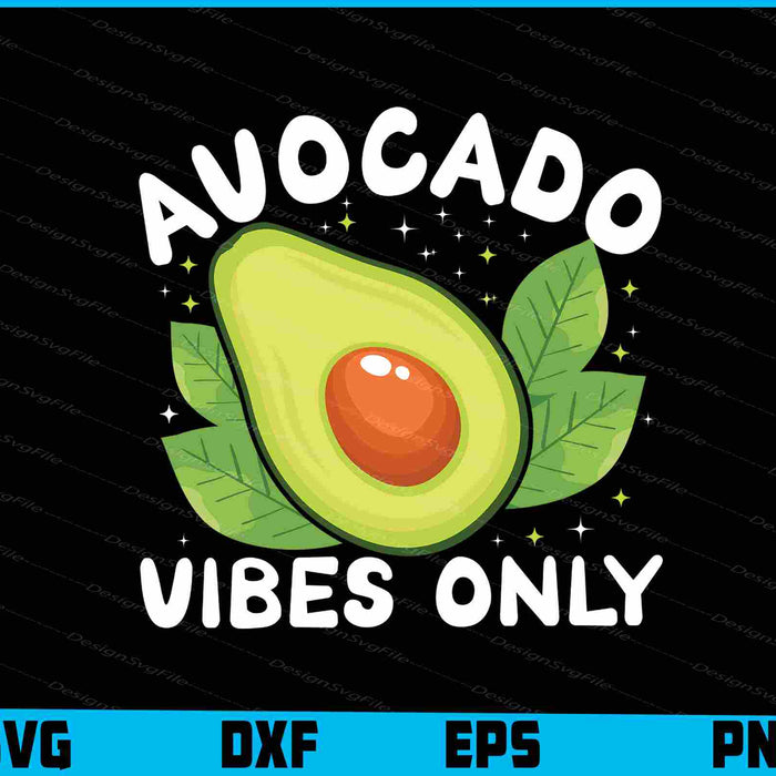 Avocado Vibes Only SVG