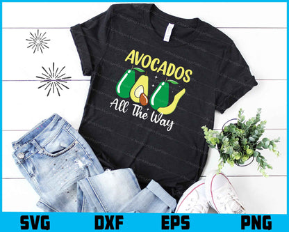 Avocados All The Way SVG