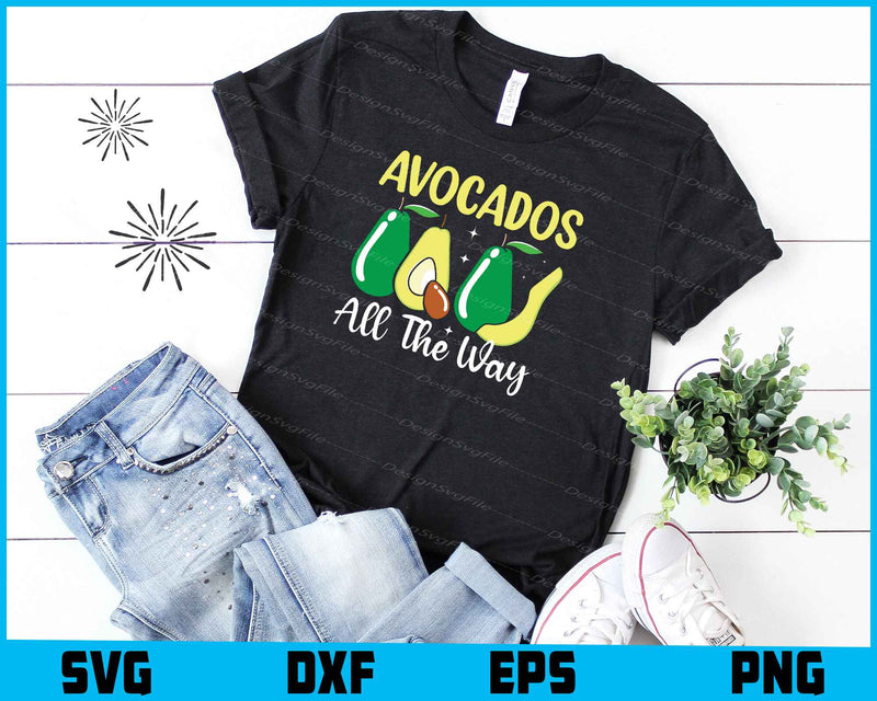 Avocados All The Way SVG