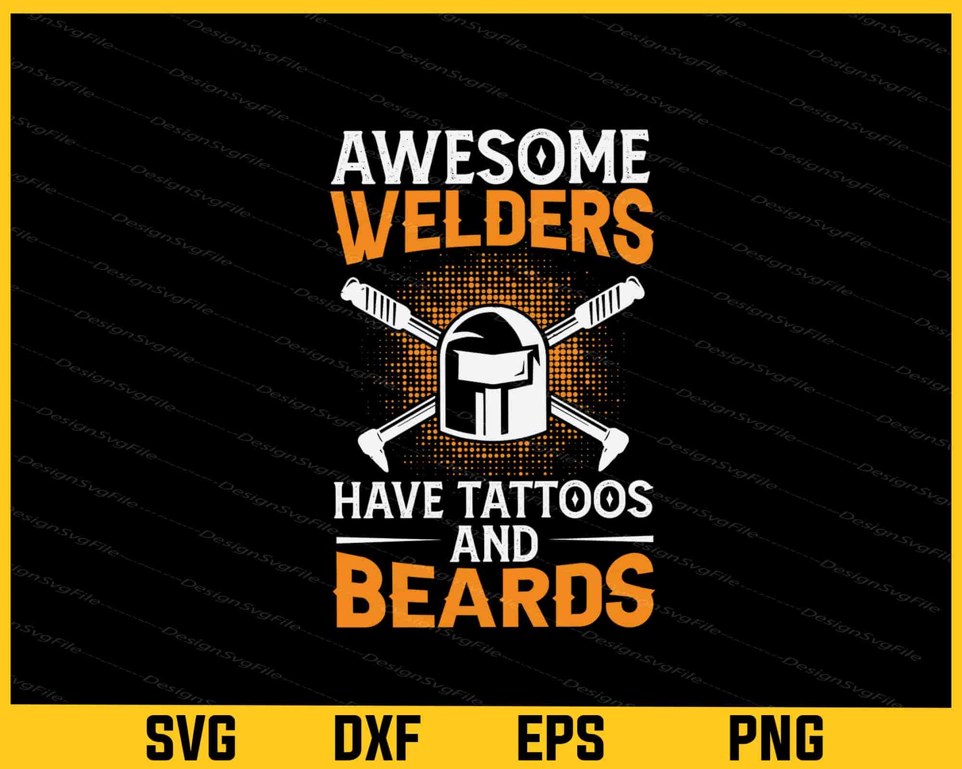 Awesome Welders Have Tattoos & Beards Svg Cutting Printable File  - Premium Cutting Files in SVG, PNG & EPS Formats - Premium SVG Cutting Files for Crafts