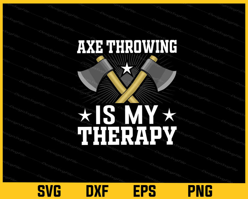 Axe throwing is my Therapy Svg Cutting Printable File  - Premium Cutting Files in SVG, PNG & EPS Formats - Premium SVG Cutting Files for Crafts