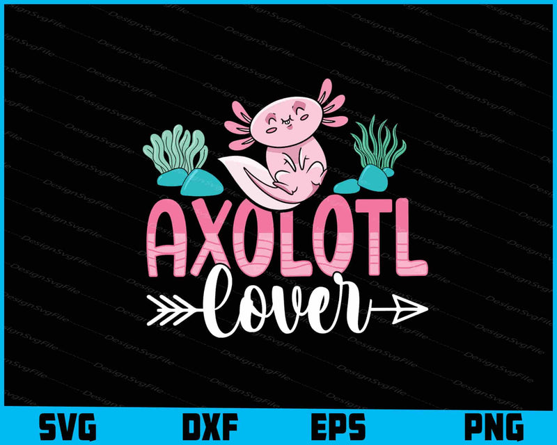 Axolotl Lover SVG