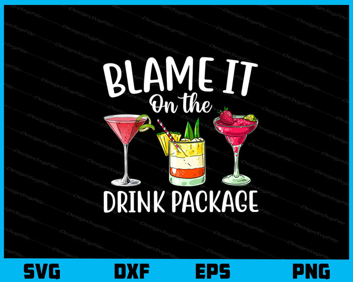 Ays Blame It Drink Package Svg Cutting Printable File  - Premium Cutting Files in SVG, PNG & EPS Formats - Premium SVG Cutting Files for Crafts