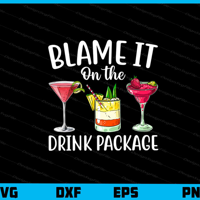 Ays Blame It Drink Package Svg Cutting Printable File  - Premium Cutting Files in SVG, PNG & EPS Formats - Premium SVG Cutting Files for Crafts