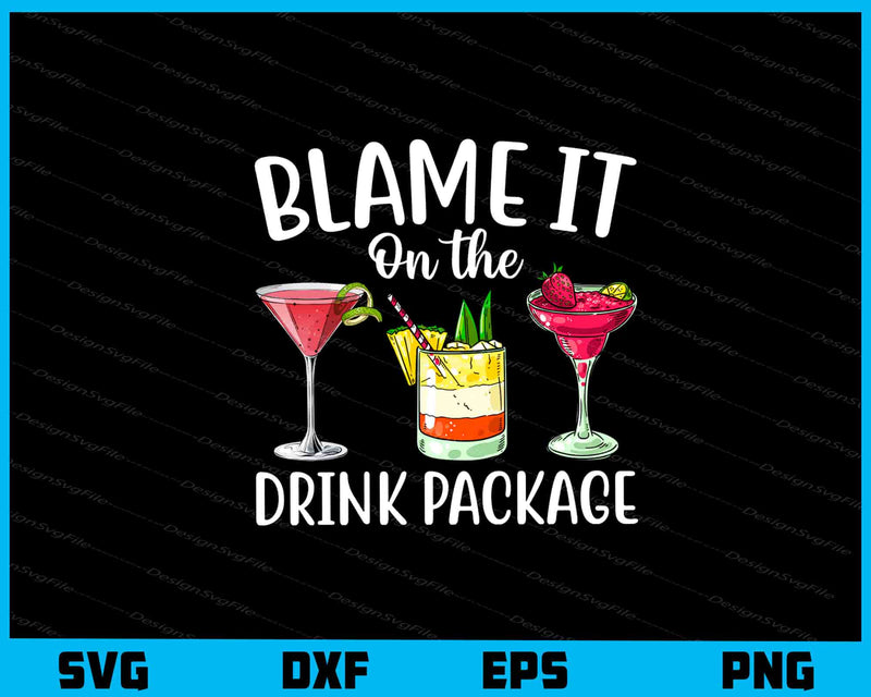 Ays Blame It Drink Package Svg Cutting Printable File  - Premium Cutting Files in SVG, PNG & EPS Formats - Premium SVG Cutting Files for Crafts