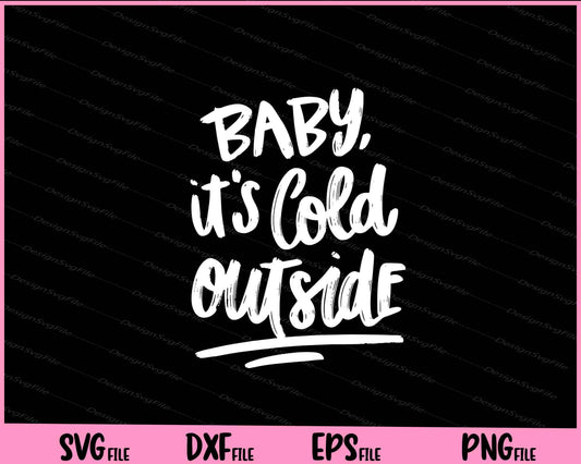 Baby I’ts Lold Outside Valentines Day Svg Cutting Printable Files  - Premium Cutting Files in SVG, PNG & EPS Formats - Premium SVG Cutting Files for Crafts