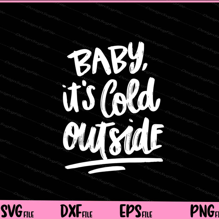 Baby I’ts Lold Outside Valentines Day Svg Cutting Printable Files  - Premium Cutting Files in SVG, PNG & EPS Formats - Premium SVG Cutting Files for Crafts