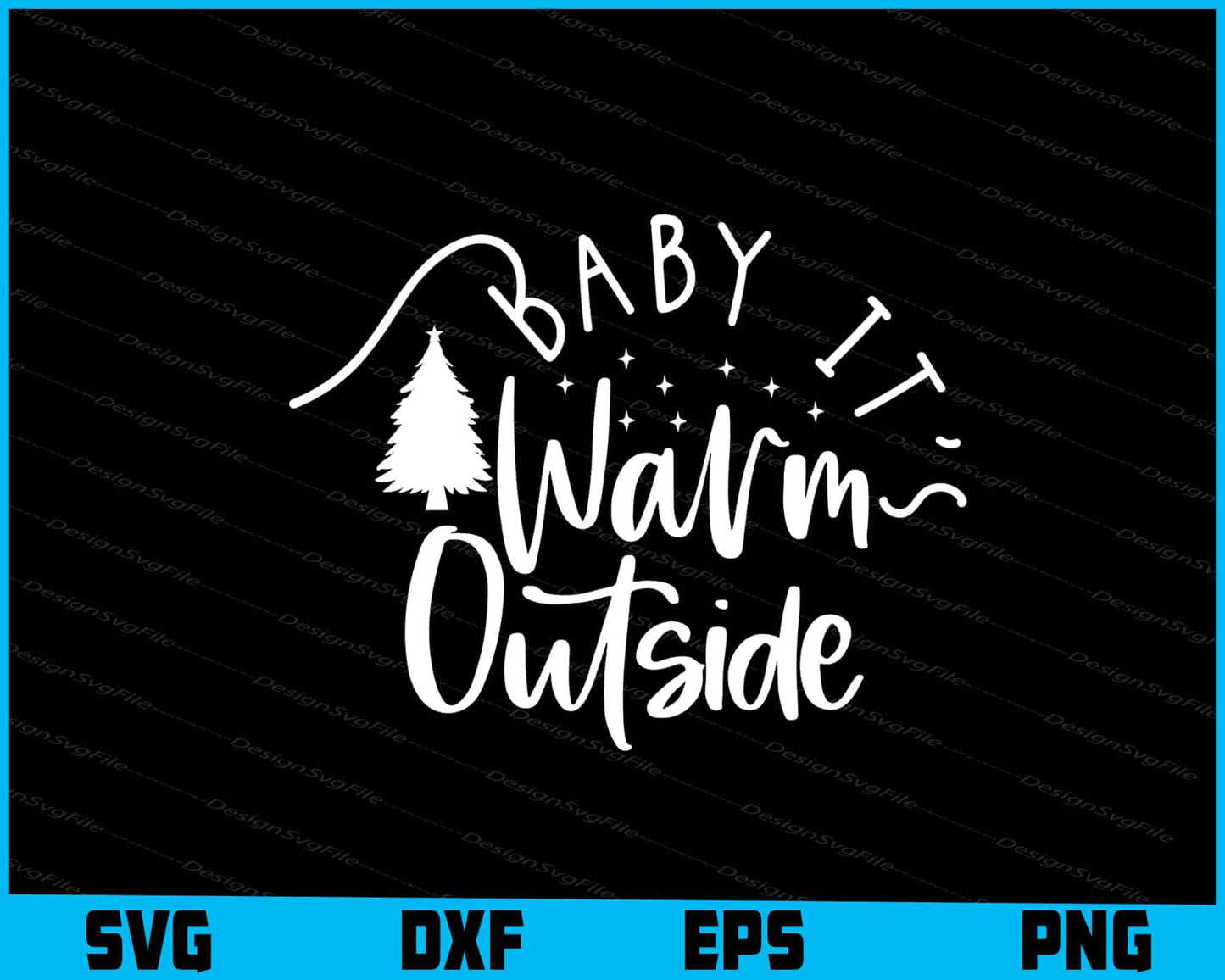 Baby It Warm Outside Svg Design Cricut Cutting Printable File  - Premium Cutting Files in SVG, PNG & EPS Formats - Premium SVG Cutting Files for Crafts