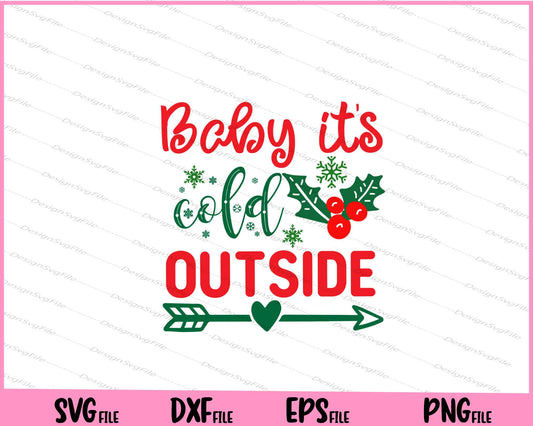 Baby It's Cold Outside Svg Cutting Printable Files  - Premium Cutting Files in SVG, PNG & EPS Formats - Premium SVG Cutting Files for Crafts