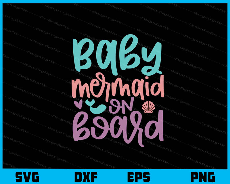 Baby Mermaid On Board Svg Cutting Printable File  - Premium Cutting Files in SVG, PNG & EPS Formats - Premium SVG Cutting Files for Crafts