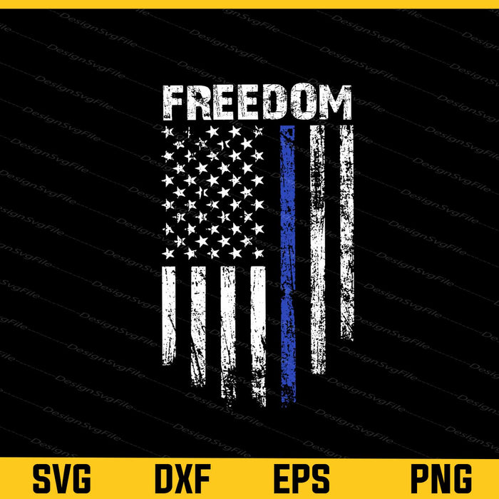 Back The Blue Freedom Police  American Flag Svg Cutting Printable File  - Premium Cutting Files in SVG, PNG & EPS Formats - Premium SVG Cutting Files for Crafts