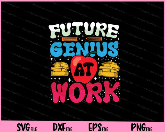 Back To School Future Genius At Work Svg Cutting Printable Files  - Premium Cutting Files in SVG, PNG & EPS Formats - Premium SVG Cutting Files for Crafts