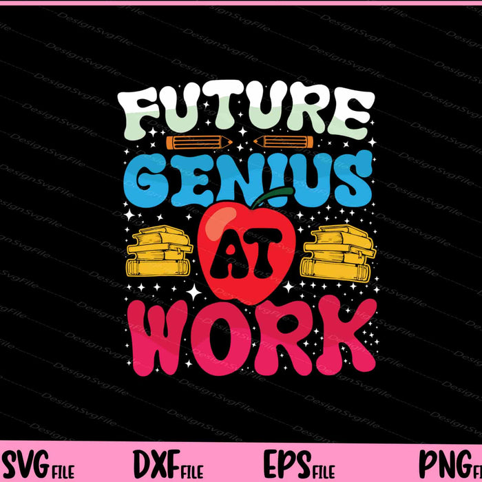 Back To School Future Genius At Work Svg Cutting Printable Files  - Premium Cutting Files in SVG, PNG & EPS Formats - Premium SVG Cutting Files for Crafts