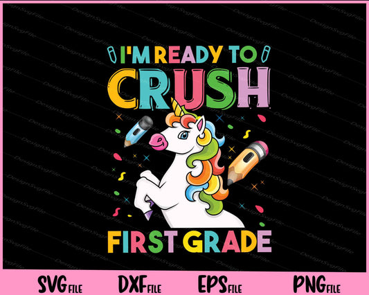 Back To School I’m Ready To Crush First Grade Svg Cutting Printable Files  - Premium Cutting Files in SVG, PNG & EPS Formats - Premium SVG Cutting Files for Crafts