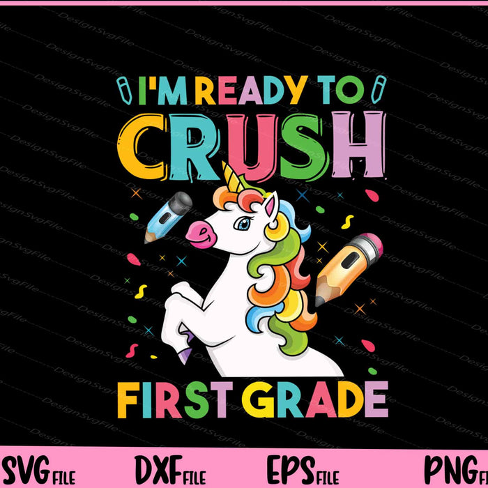 Back To School I’m Ready To Crush First Grade Svg Cutting Printable Files  - Premium Cutting Files in SVG, PNG & EPS Formats - Premium SVG Cutting Files for Crafts