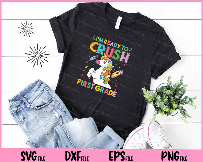 Back To School I’m Ready To Crush First Grade Svg Cutting Printable Files  - Premium Cutting Files in SVG, PNG & EPS Formats - Premium SVG Cutting Files for Crafts