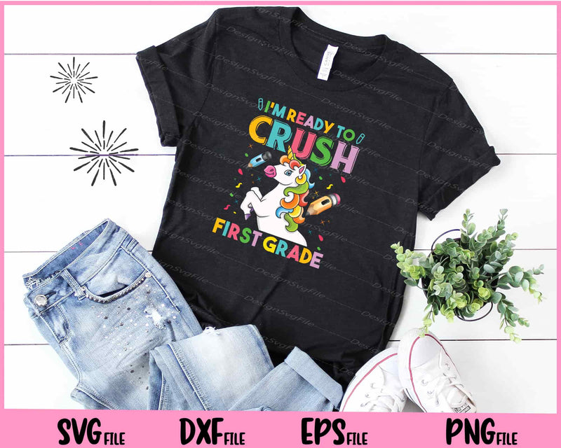 Back To School I’m Ready To Crush First Grade t shirt