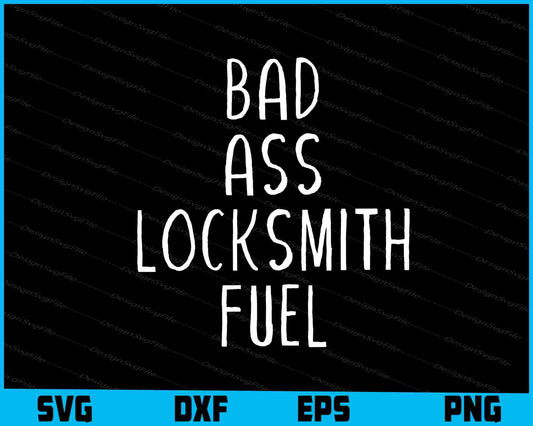 Bad Ass Locksmith Fuel SVG