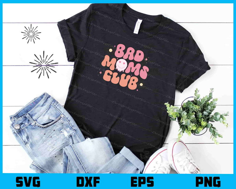 Bad Moms Club Svg Cutting Printable File  - Premium Cutting Files in SVG, PNG & EPS Formats - Premium SVG Cutting Files for Crafts