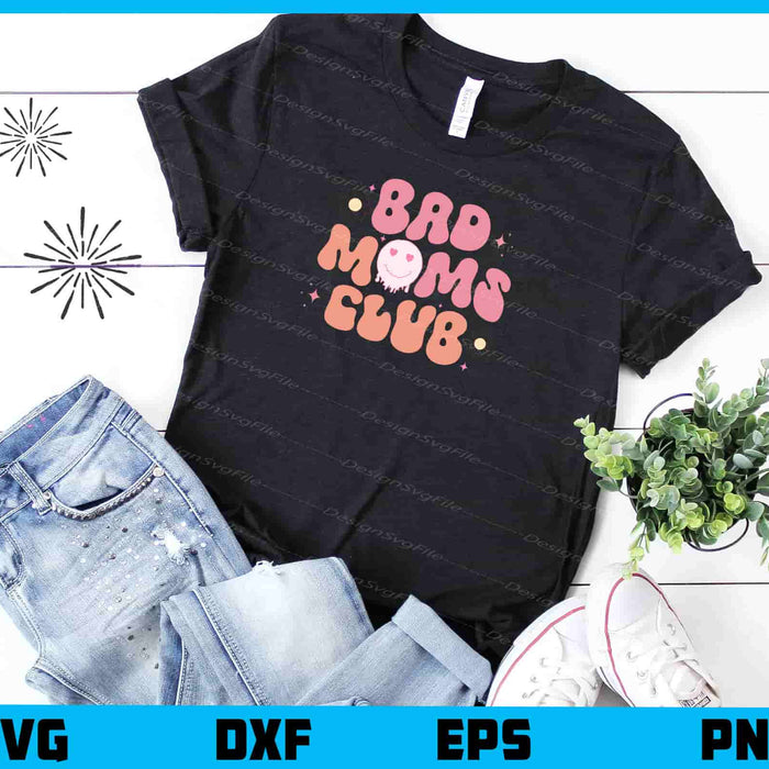 Bad Moms Club Svg Cutting Printable File  - Premium Cutting Files in SVG, PNG & EPS Formats - Premium SVG Cutting Files for Crafts