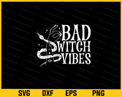 Bad Witch Vibes Svg Cutting Printable File  - Premium Cutting Files in SVG, PNG & EPS Formats - Premium SVG Cutting Files for Crafts