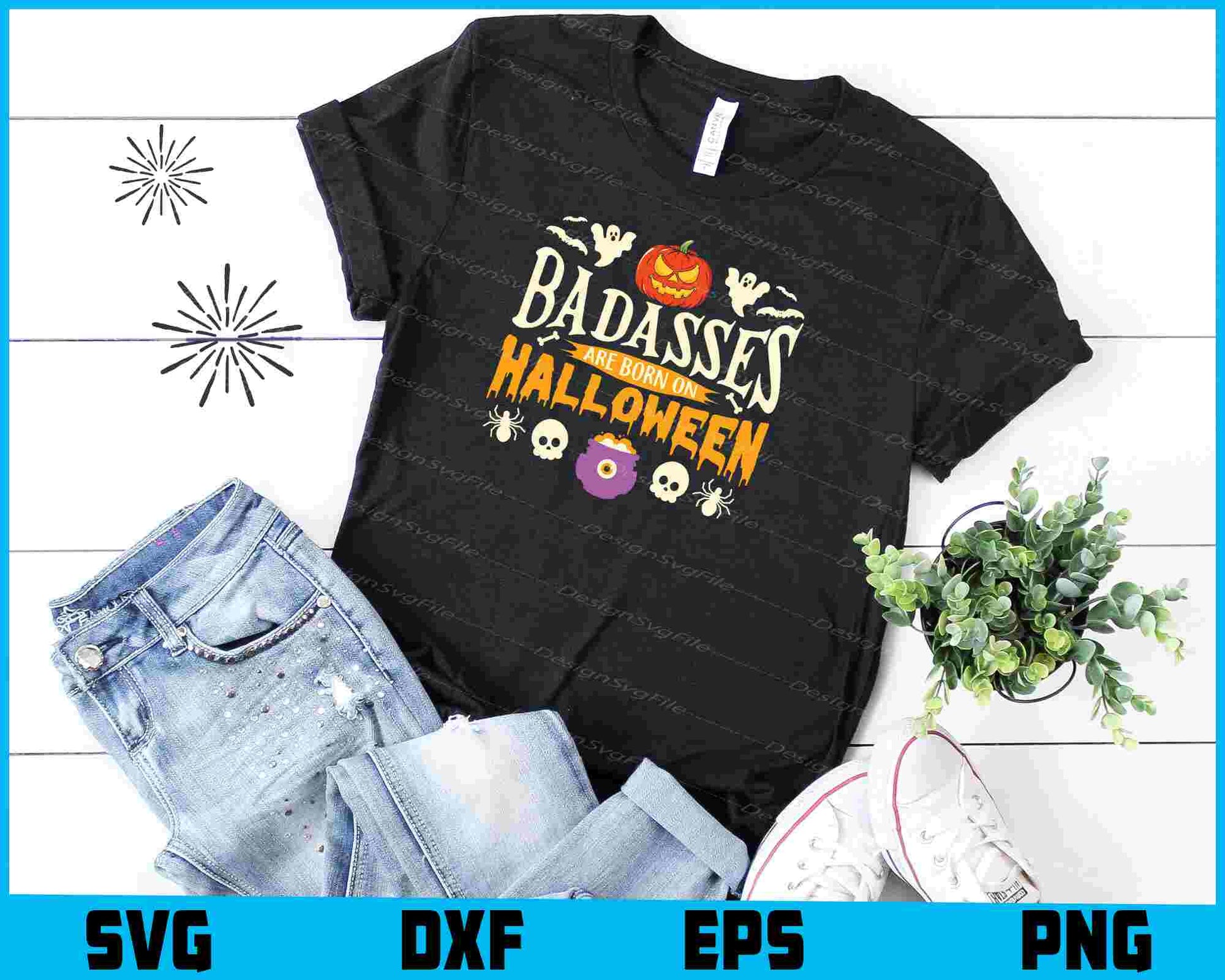 Badasses Are Born On Halloween SVG PNG Printable File  - Premium Cutting Files in SVG, PNG & EPS Formats - Premium SVG Cutting Files for Crafts