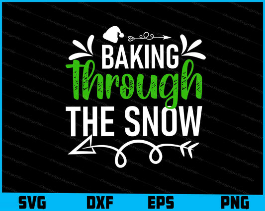 Baking Through The Snow Svg Design Cricut Cutting Printable File  - Premium Cutting Files in SVG, PNG & EPS Formats - Premium SVG Cutting Files for Crafts