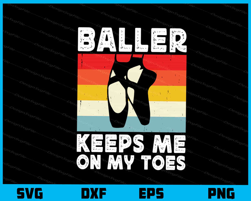 Baller Keeps Me On My Toes svg