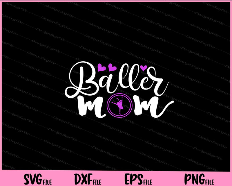 Baller Mom Svg Cutting Printable File  - Premium Cutting Files in SVG, PNG & EPS Formats - Premium SVG Cutting Files for Crafts