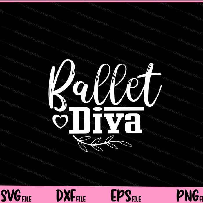 Ballet Diva Svg Cutting Printable File  - Premium Cutting Files in SVG, PNG & EPS Formats - Premium SVG Cutting Files for Crafts