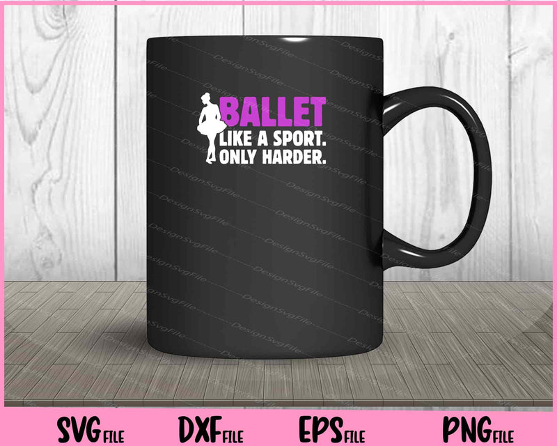 Ballet Like A Sport Only Harder mug