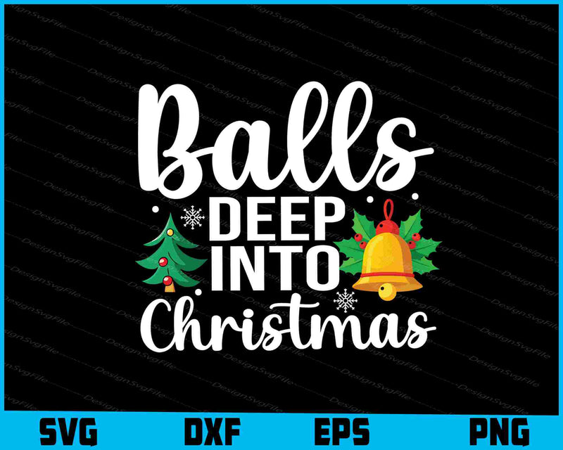 Balls Deep Into Christmas