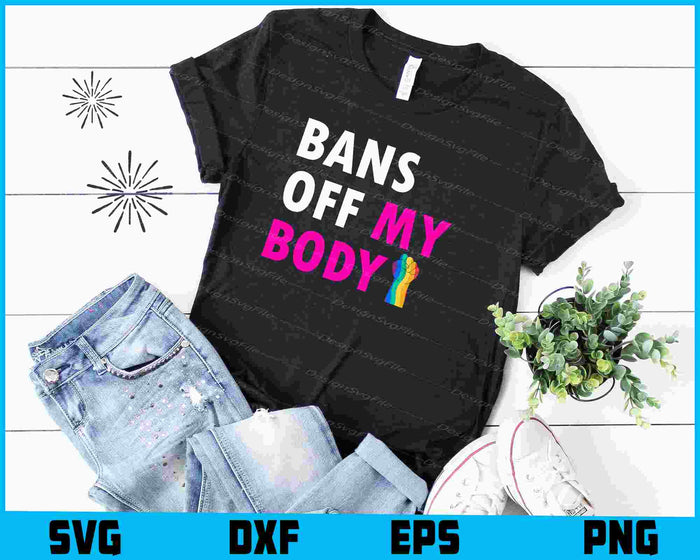 Bans Off My Body SVG