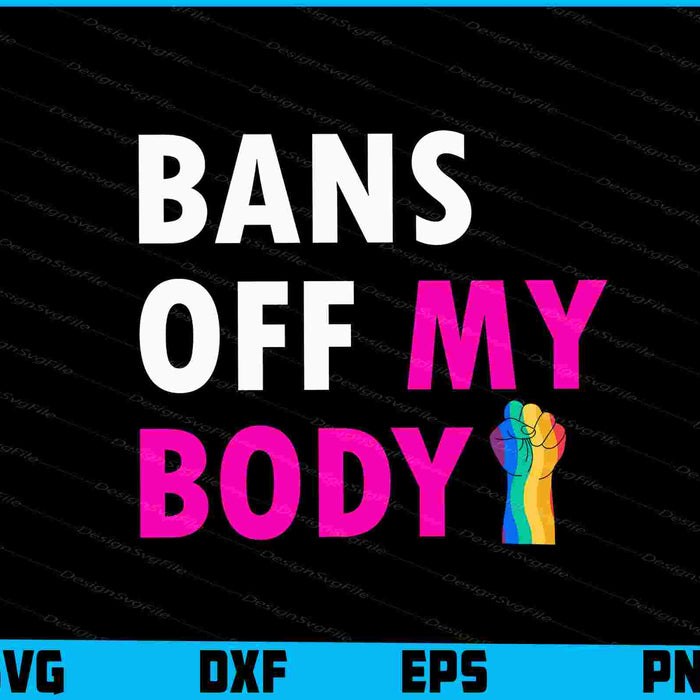 Bans Off My Body SVG