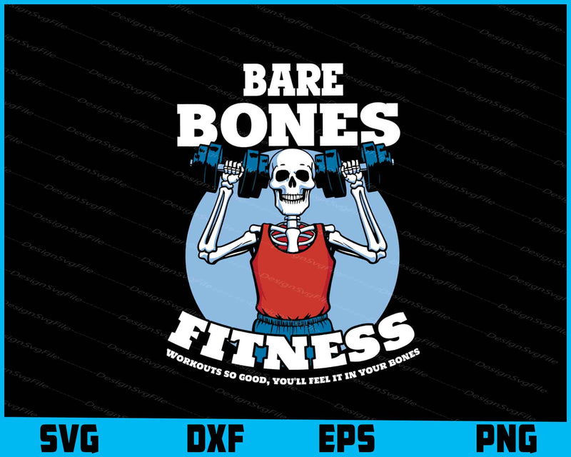 Bare Bones Fitness Funny Gym Workout SVG PNG Printable File  - Premium Cutting Files in SVG, PNG & EPS Formats - Premium SVG Cutting Files for Crafts