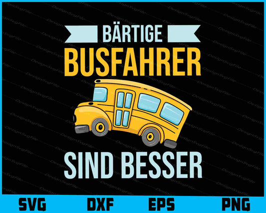 Bärtige Busfahrer Sind Besser SVG PNG Cutting Printable File