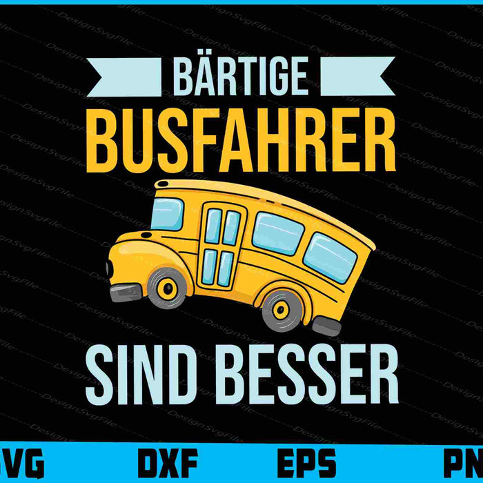 Bärtige Busfahrer Sind Besser SVG PNG Cutting Printable File