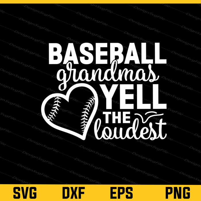 Baseball Grandmas Yell The Loudest Svg Cutting Printable File  - Premium Cutting Files in SVG, PNG & EPS Formats - Premium SVG Cutting Files for Crafts