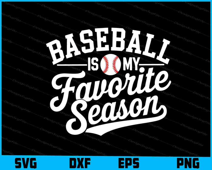 Baseball Is My Favorite Season SVG