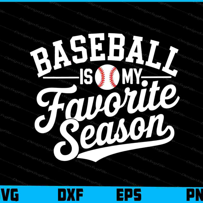 Baseball Is My Favorite Season SVG