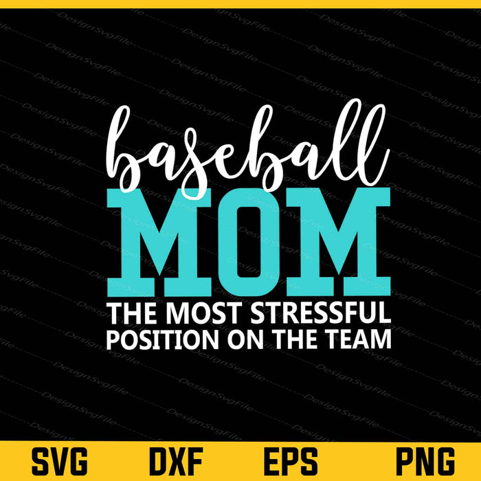 Baseball Mom the Most Stressful Svg Cutting Printable File  - Premium Cutting Files in SVG, PNG & EPS Formats - Premium SVG Cutting Files for Crafts