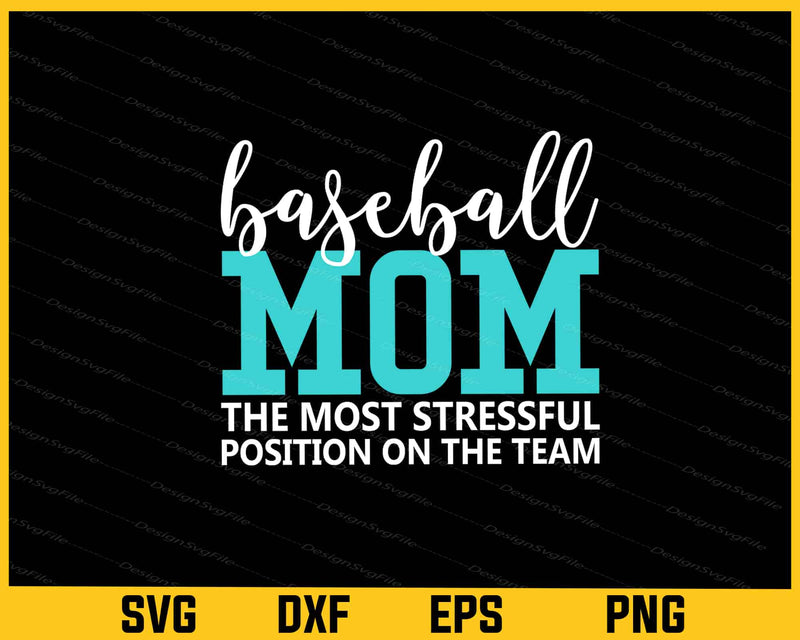 Baseball Mom the Most Stressful Svg Cutting Printable File  - Premium Cutting Files in SVG, PNG & EPS Formats - Premium SVG Cutting Files for Crafts
