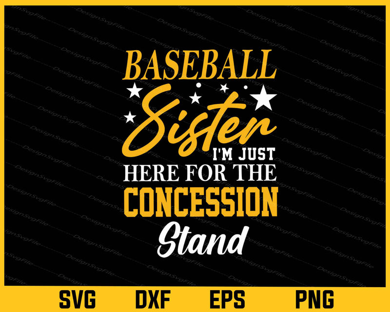 Baseball Sister I’m Just Here For The Concession Svg Cutting Printable File  - Premium Cutting Files in SVG, PNG & EPS Formats - Premium SVG Cutting Files for Crafts