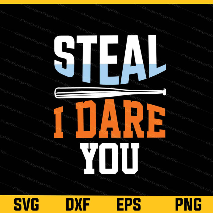 Baseball Steal I Dare You Svg Cutting Printable File  - Premium Cutting Files in SVG, PNG & EPS Formats - Premium SVG Cutting Files for Crafts