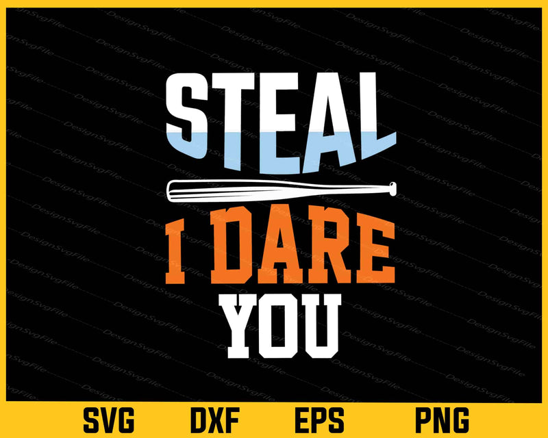 Baseball Steal I Dare You Svg Cutting Printable File  - Premium Cutting Files in SVG, PNG & EPS Formats - Premium SVG Cutting Files for Crafts