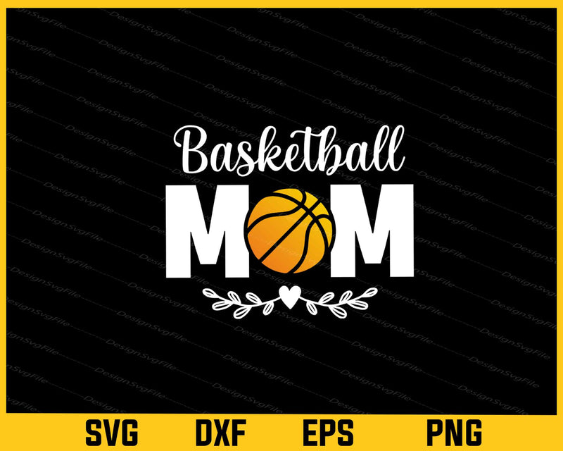 Basketball Mom Mother Svg Cutting Printable File  - Premium Cutting Files in SVG, PNG & EPS Formats - Premium SVG Cutting Files for Crafts