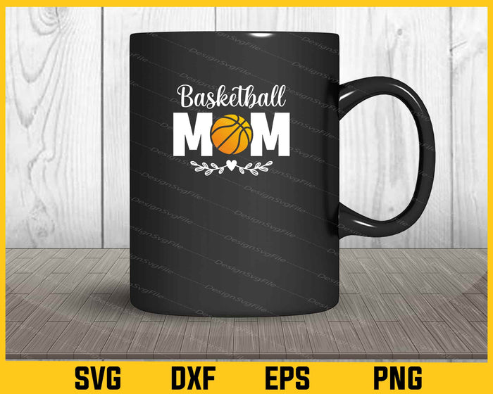 Basketball Mom Mother Svg Cutting Printable File  - Premium Cutting Files in SVG, PNG & EPS Formats - Premium SVG Cutting Files for Crafts